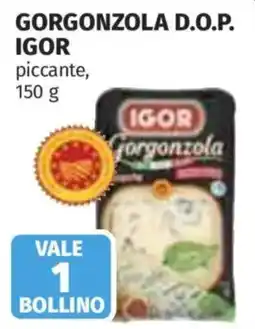 Ipercoop Gorgonzola D.O.P. Igor piccante offerta