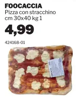GrosMarket Foocaccia Pizza con stracchino offerta