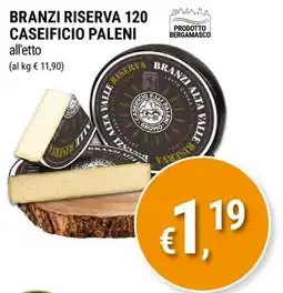 Tre Valli Supermercato Branzi Riserva 120 Caseificio Paleni offerta