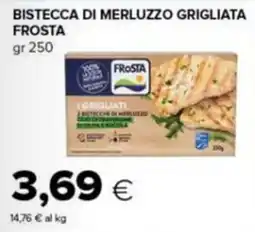 Tigre Bistecca di merluzzo grigliata Frosta offerta
