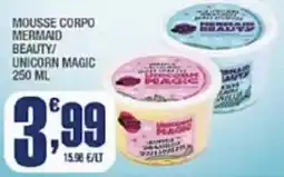 Splendidi e Splendenti Mousse corpo Mermaid Beauty/Unicorn Magic offerta