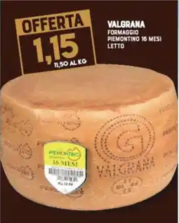 Gran Risparmio Formaggio Piemontino 16 mesi Valgrana offerta