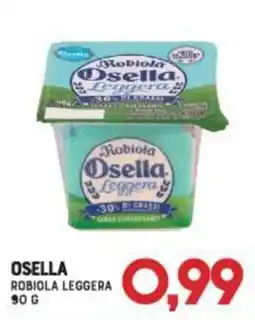 Gran Risparmio Robiola Osella Leggera offerta