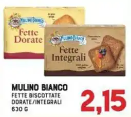 Gran Risparmio Mulino Bianco Fette biscottate offerta