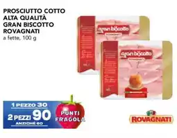 Esselunga Prosciutto cotto Gran Biscotto Rovagnati offerta