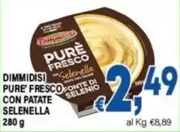 DEM Dimmidisi Pure' Fresco con patate Selenella offerta