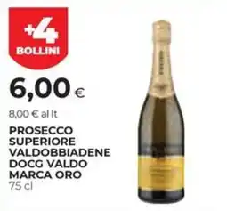 Unicoop Etruria Prosecco Superiore Valdobbiadene DOCG Valdo Marca Oro offerta