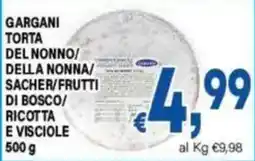 DEM Gargani torta del nonno/della nonna/sacher/frutti di bosco/ricotta e visciole offerta