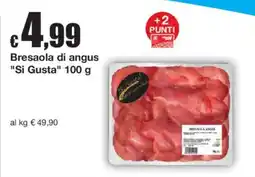 Sì con te Bresaola di angus "Si Gusta" offerta