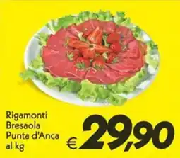 Iper Super Conveniente Rigamonti Bresaola Punta d'Anca offerta