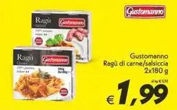 Iper Super Conveniente Gustomanno Ragù di carne/salsiccia offerta