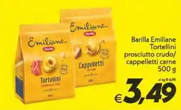 Iper Super Conveniente Barilla Emiliane Tortellini prosciutto crudo/cappelletti carne offerta