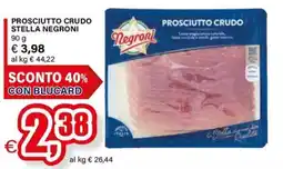 Il Gigante Prosciutto crudo Stella Negroni offerta