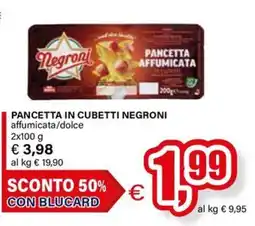 Il Gigante Pancetta in cubetti Negroni offerta