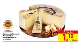 Eurospar Formaggio Montasio fresco D.O.P. Despar Premium offerta