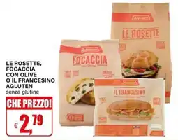 Il Gigante Le rosette, focaccia con olive o il francesino agluten offerta