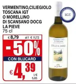 Il Gigante Vermentino,Ciliegiolo Toscana IGT o Morellino di Scansano DOCG La Pieve offerta
