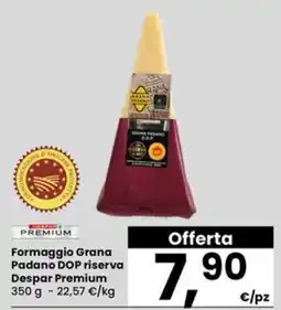 Eurospar Formaggio Grana Padano DOP riserva Despar Premium offerta
