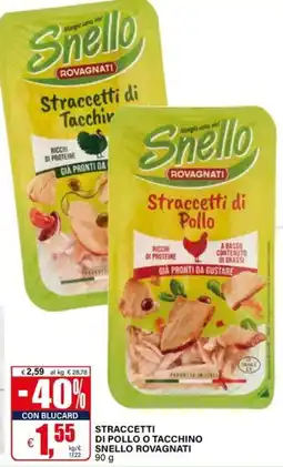 Il Gigante Straccetti di pollo o tacchino Snello Rovagnati offerta
