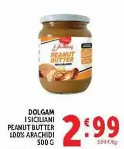 Deco Supermercati Dolgam I Siciliani Peanut Butter 100% Arachidi offerta
