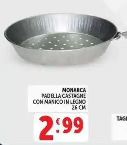 Deco Supermercati Monarca padella castagne con manico in legno offerta