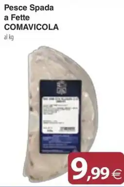 Docks Cash&Carry Pesce Spada a Fette COMAVICOLA offerta