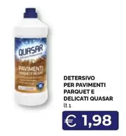 Maxisconto Detersivo per pavimenti parquet e delicati Quasar offerta