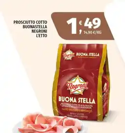 Vivo Supermercati Prosciutto cotto Buona Stella Negroni offerta