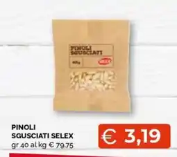 Maxisconto Pinoli sgusciati selex offerta
