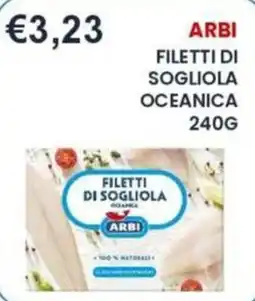 Caramico Filetti di sogliola oceanica Arbi offerta