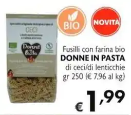 SuperW Fusilli con farina bio DONNE IN PASTA di ceci/di lenticchie offerta