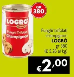Maxi Family Funghi trifolati champignon LOGRÒ offerta