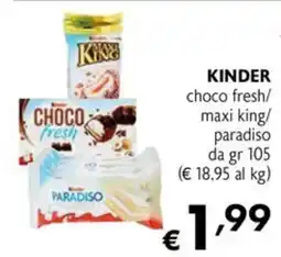 Eurospesa Kinder choco fresh/ maxi king/ paradiso offerta