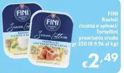 Maxi Supermercati FINI Ravioli ricotta e spinaci/Tortellini prosciutto crudo offerta