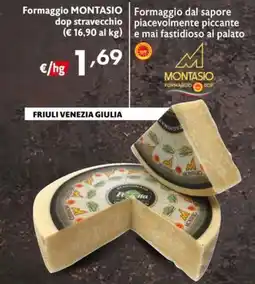 Maxi Supermercati Formaggio Montasio dop stravecchio offerta