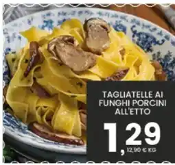 Interspar Tagliatelle ai funghi porcini all'etto offerta
