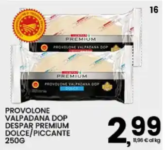 Provolone Valpadana DOP Despar Premium Dolce/Piccante