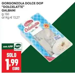 Pam Gorgonzola dolce DOP Dolcelatte Galbani offerta