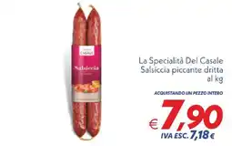 Iper Super Conveniente La Specialità Del Casale Salsiccia piccante dritta offerta