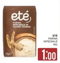 Eté eté farina integrale di grano tenero offerta