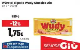 Coop Trentino Würstel di pollo Wudy Classico Aia offerta