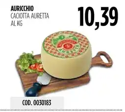 Carico Cash & Carry Caciotta Auretta Auricchio offerta