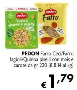 Maxi Supermercati PEDON Farro Ceci/Farro fagioli/Quinoa piselli con mais e carote offerta