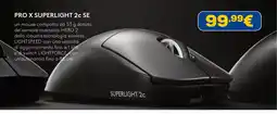 Euronics Logitech PRO X SUPERLIGHT 2c SE offerta