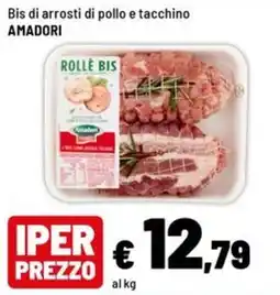 Iper La Grande Bis di arrosti di pollo e tacchino Amadori offerta