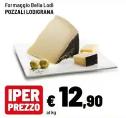 Iper La Grande Formaggio Bella Lodi Pozzali Lodigrana offerta
