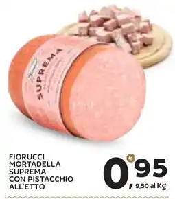 Extra Supermercati Fiorucci Mortadella Suprema con Pistacchio all'etto offerta