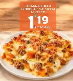 Extra Supermercati Lasagna zucca provola e salsiccia all'etto offerta