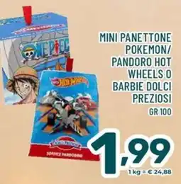 Il Centesimo Mini panettone Pokemon/Pandoro Hot Wheels o Barbie dolci preziosi offerta