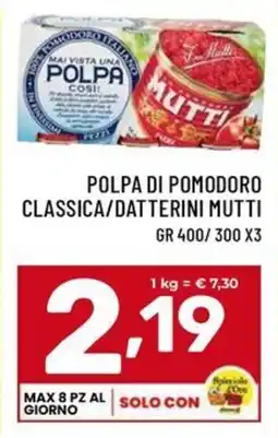 Il Centesimo Polpa di pomodoro classica/datterini Mutti offerta